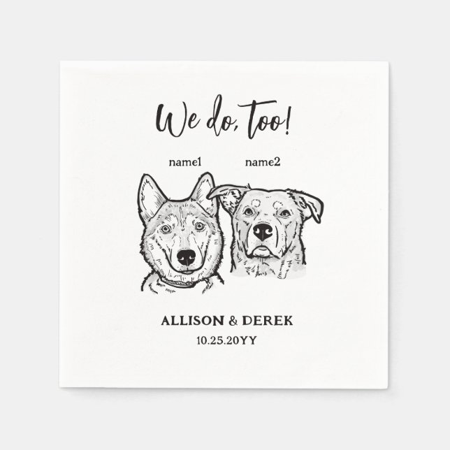 2 Dogs Doodle We do too Wedding  Napkins (Front)