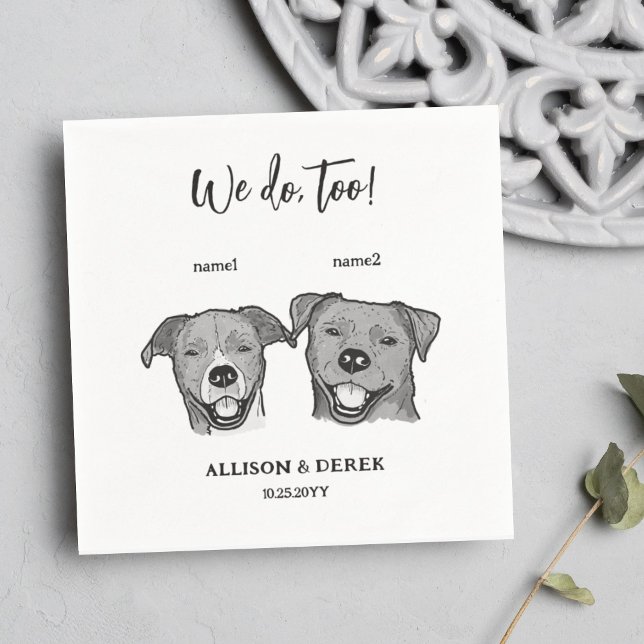  2 Dogs Face We Do Too Wedding  Napkins (Creator Uploaded)