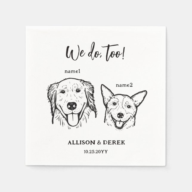  2 Dogs Pet Drawing We do too Wedding  Napkins (Front)