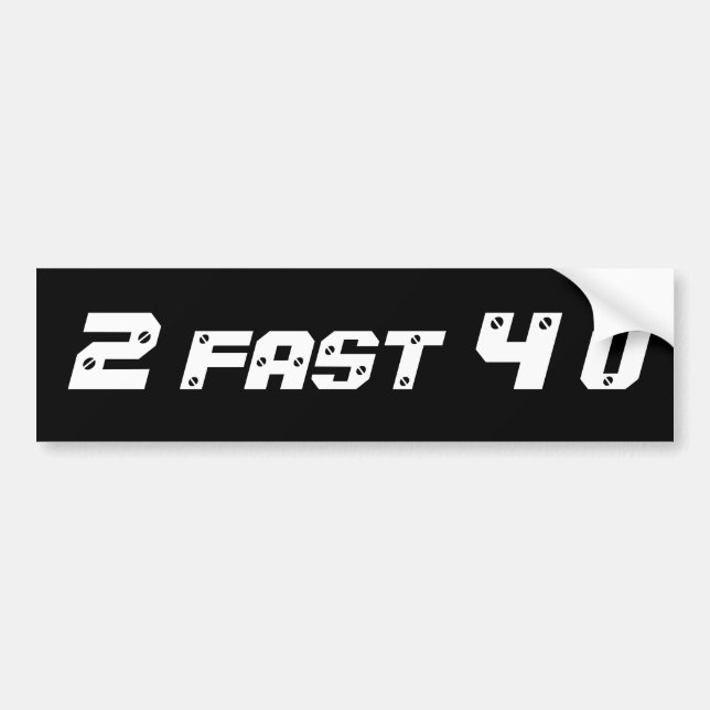 2 fast 4 u bumper sticker (Front)