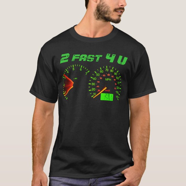 2 fast 4 U Speedometer T-Shirt (Front)