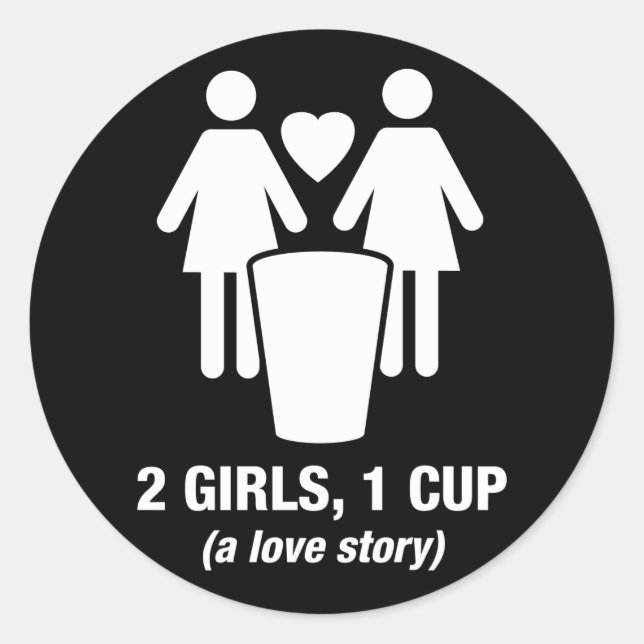 2 girls one cup - 2girls1cup - funny tee classic round sticker (Front)