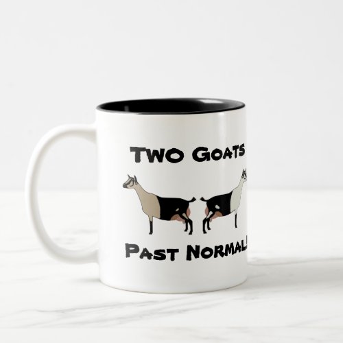 2 Goats Past Normal _ Alpine Dairy Goats Two_Tone Coffee Mug