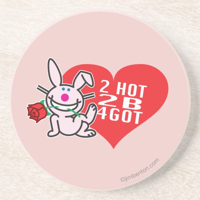 2 Hot 2 B 4Got Drink Coaster (Front)