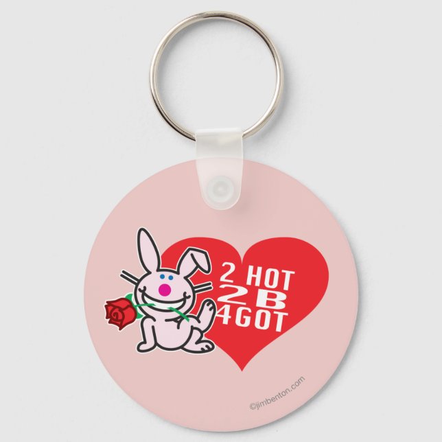 2 Hot 2 B 4Got Keychain (Front)
