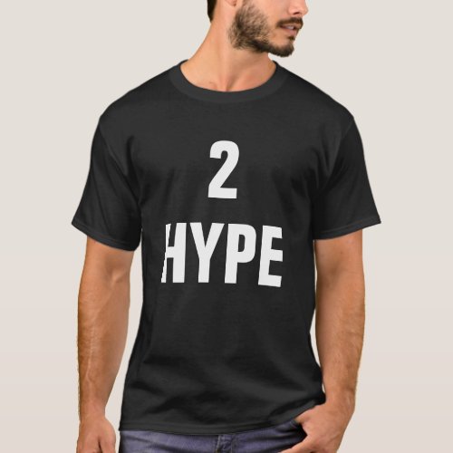 2 HYPE T_Shirt