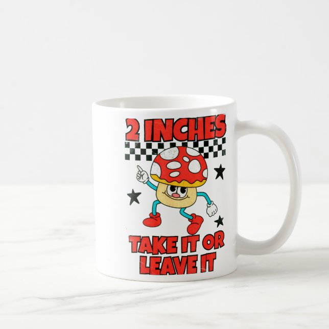 2 Inches Naughty Exchange Gag Gift Edgy Gen Z Meme Coffee Mug (Right)