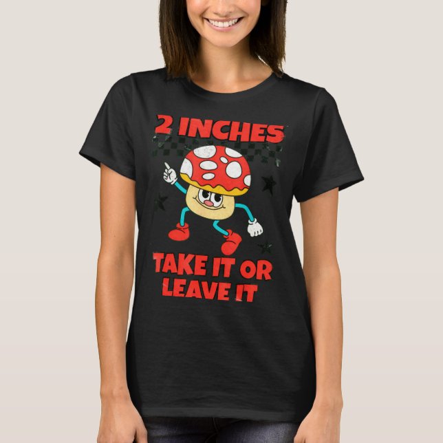 2 Inches Naughty Exchange Gag Gift Edgy Gen Z Meme T-Shirt (Front)