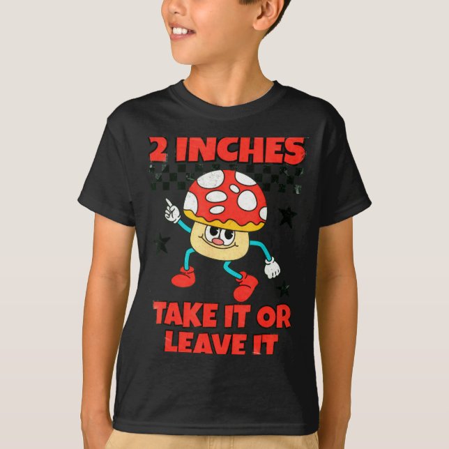 2 Inches Naughty Exchange Gag Gift Edgy Gen Z Meme T-Shirt (Front)