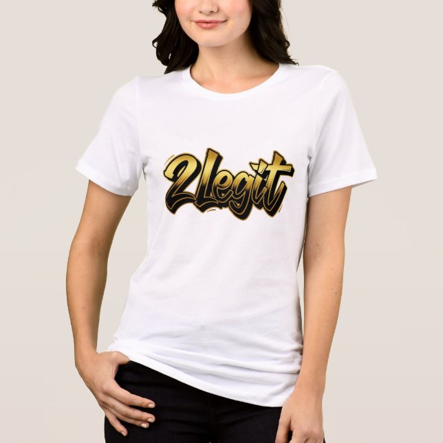 2 Legit Mom tshirt (Front)