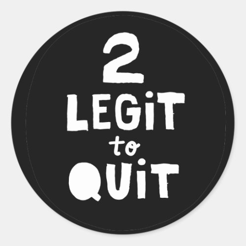 2 Legit To Quit Hip Hop Kids Birthday Party Classic Round Sticker