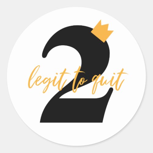 2 Legit To Quit Hip Hop Kids Birthday Party Classic Round Sticker