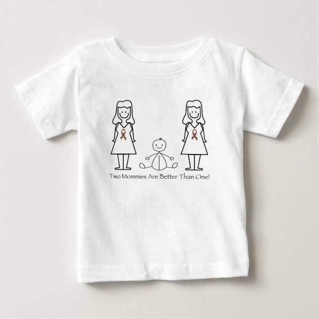 2 Moms Are Better Than 1 Baby T-Shirt (Front)