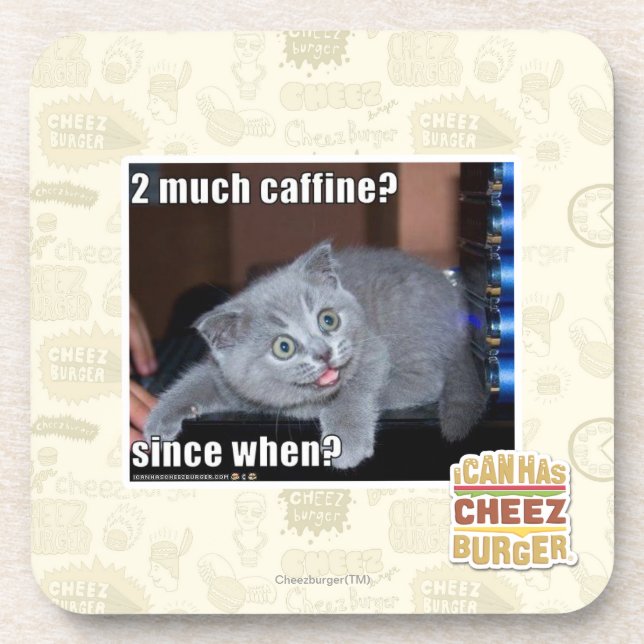 2 much caffine? beverage coaster (Front)