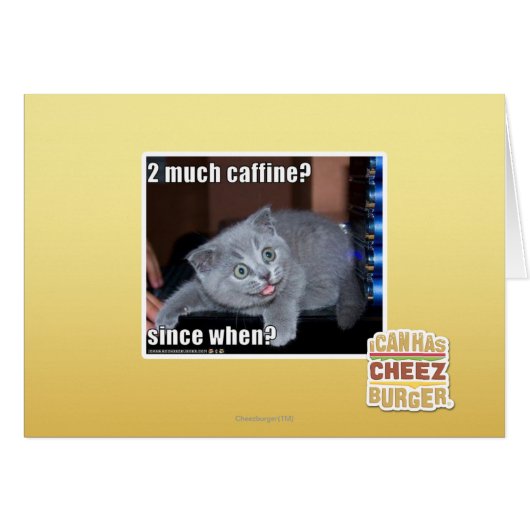 2 much caffine? cards (Front Horizontal)