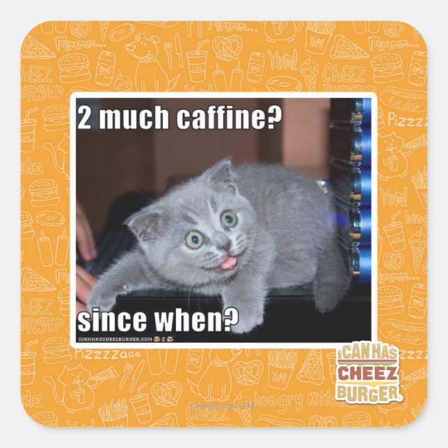 2 much caffine? square sticker (Front)
