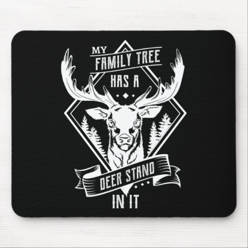 2My Family Tree Has A Deer Stand In It Mouse Pad
