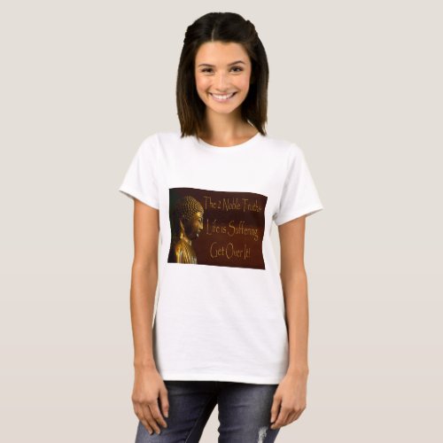 2 Noble Truths T_Shirt
