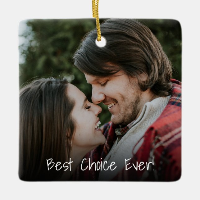 2 Photo Couple in Love Best Choice Ever Unique Ceramic Ornament (Front)