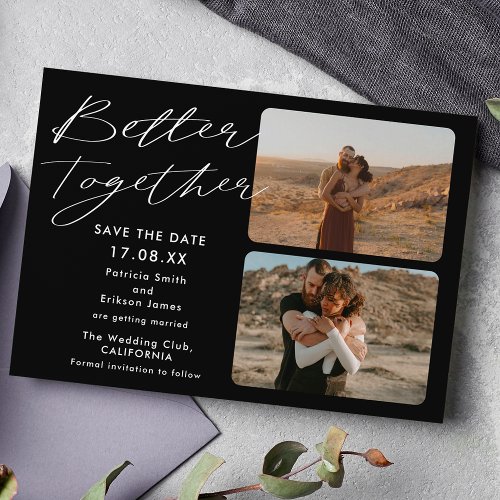 2 photos black better together save the date postcard