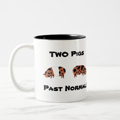 2 Pigs Past Normal _ KuneKune Pet Pigs Two_Tone Coffee Mug