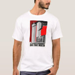 2-Planes 3-Buildings Do the Math T-Shirt<br><div class="desc">A striking image drawing attention to the third building that fell in NYC on 9/11. This tee is sure to bring attention.</div>