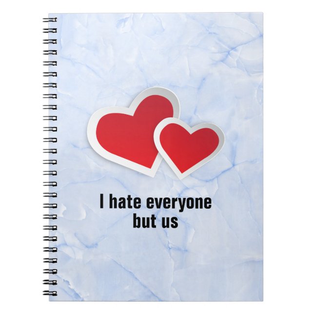 2 Red Hearts - I Hate Everyone But Us Typography Notebook (Front)