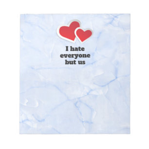 2 Red Hearts - I Hate Everyone But Us Typography Notepad