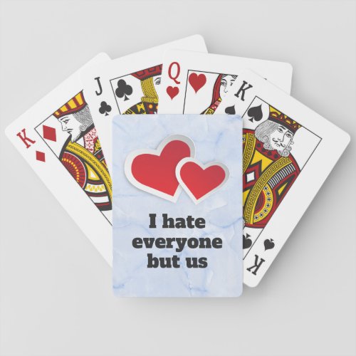 2 Red Hearts _ I Hate Everyone But Us Typography Playing Cards