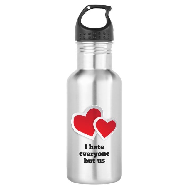 2 Red Hearts - I Hate Everyone But Us Typography Stainless Steel Water Bottle (Front)