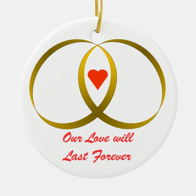 2 rings & heart, Our Love willLast Forever Ceramic Ornament (Front)
