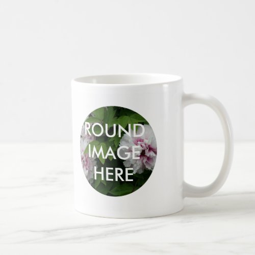 2 ROUND images Make your own mug Coffee Mug