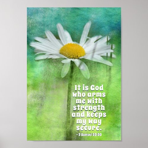 2 Samuel 2233 It is God who arms me with strength Poster