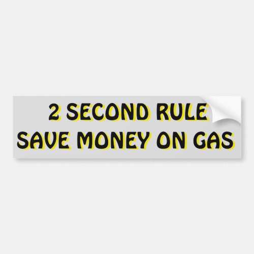 2 Second Rule Save Money On Gas Bumper Sticker