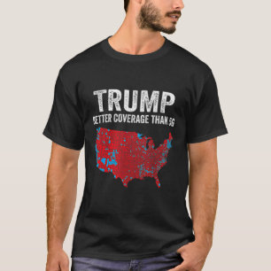 2 Side Trump Better Coverage Than 5g Can You Hear T-Shirt