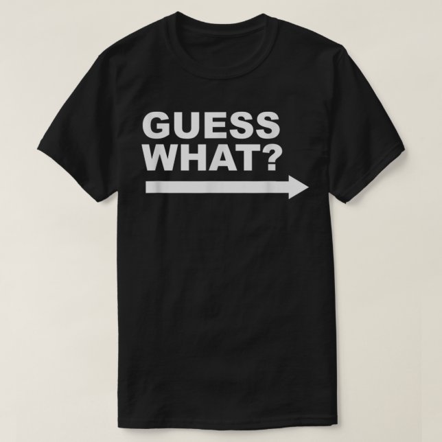2 Sided Guess What Chicken Butt Punny Dad Joke  T-Shirt (Design Front)