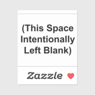 2" STICKER" (This Space Intentionally Left Blank)" Sticker