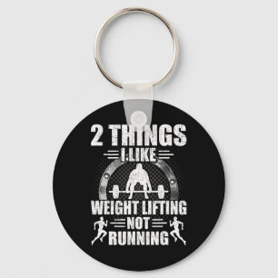 2 Things I Like Weightlifting Not Running Bodybuil Keychain