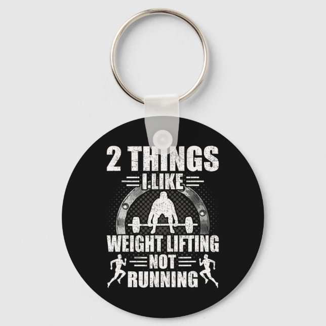 2 Things I Like Weightlifting Not Running Bodybuil Keychain (Front)