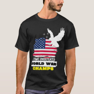 2 time Undefeated World War Champs T-Shirt