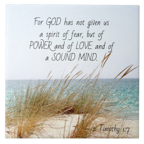 2 Timothy 17 God has not given a spirit of fear Ceramic Tile