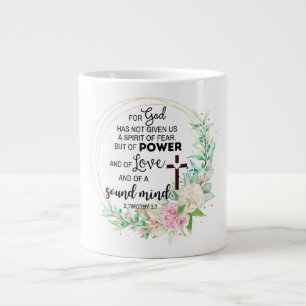 2 Timothy 1:7 God has not given a spirit of fear Giant Coffee Mug