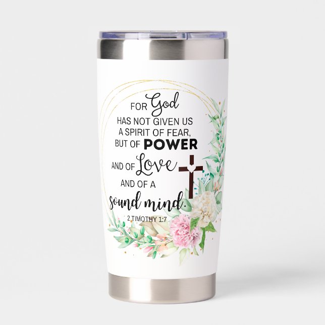 2 Timothy 1:7 God has not given a spirit of fear Insulated Tumbler (Front)