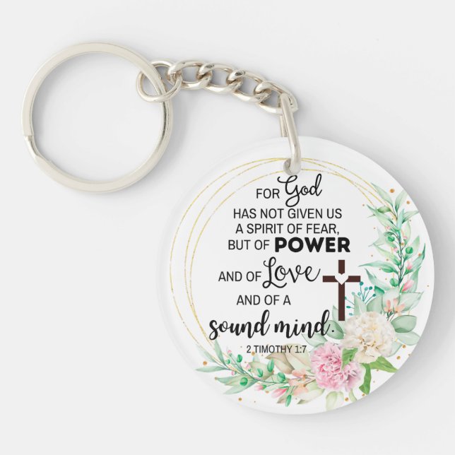 2 Timothy 1:7 God has not given a spirit of fear Keychain (Front)