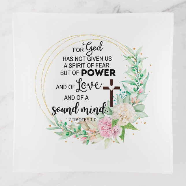 2 Timothy 1:7 God has not given a spirit of fear Trinket Tray (Front)