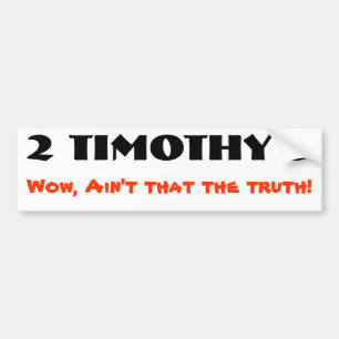 2 Timothy 3 prophecy come true Bumper Sticker