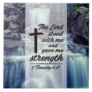 2 Timothy 4:17 The Lord Gave Me Strength Bible Ceramic Tile
