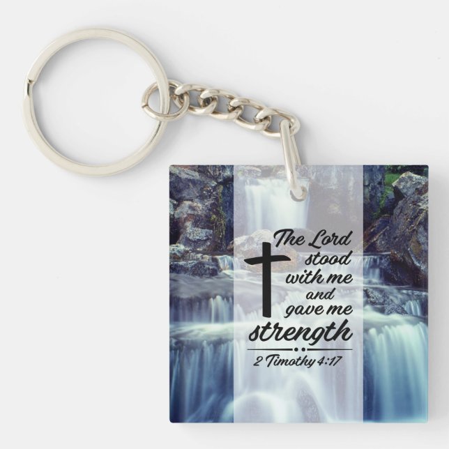 2 Timothy 4:17 The Lord Gave Me Strength Bible Keychain (Front)