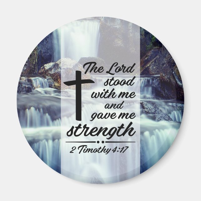 2 Timothy 4:17 The Lord Gave Me Strength Bible Magnet (Front)