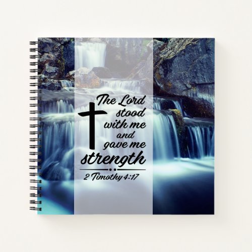 2 Timothy 417 The Lord Gave Me Strength Bible Notebook